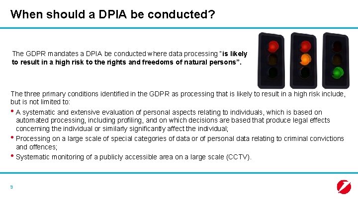 When should a DPIA be conducted? The GDPR mandates a DPIA be conducted where