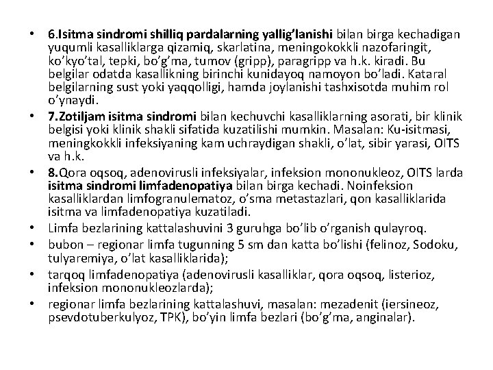  • 6. Isitma sindromi shilliq pardalarning yallig’lanishi bilan birga kechadigan yuqumli kasalliklarga qizamiq,