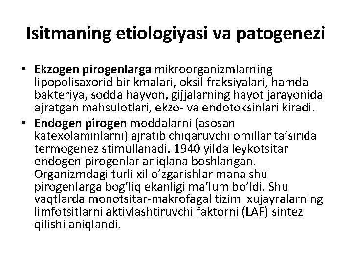 Isitmaning etiologiyasi va patogenezi • Ekzogen pirogenlarga mikroorganizmlarning lipopolisaxorid birikmalari, oksil fraksiyalari, hamda bakteriya,