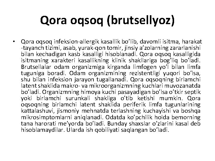 Qora oqsoq (brutsellyoz) • Qora oqsoq infeksion-allergik kasallik bo’lib, davomli isitma, harakat -tayanch tizimi,