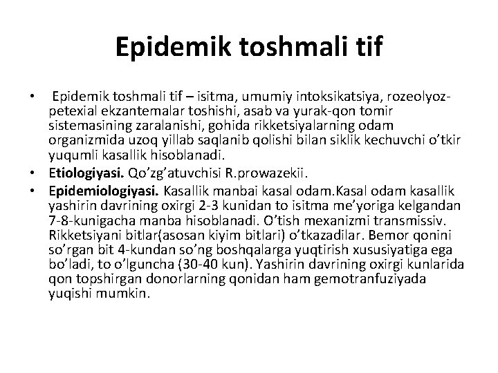 Epidemik toshmali tif • Epidemik toshmali tif – isitma, umumiy intoksikatsiya, rozeolyozpetexial ekzantemalar toshishi,