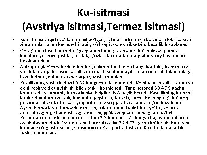 Ku-isitmasi (Avstriya isitmasi, Termez isitmasi) • • Ku-isitmasi yuqish yo’llari har xil bo’lgan, isitma