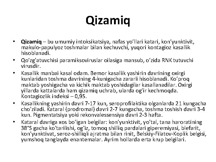 Qizamiq • Qizamiq – bu umumiy intoksikatsiya, nafas yo’llari katari, kon’yunktivit, makulo-papulyoz toshmalar bilan