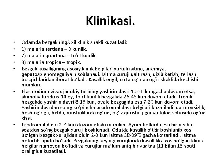 Klinikasi. • • Odamda bezgakning 3 xil klinik shakli kuzatiladi: 1) malaria tertiana –