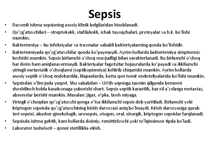 Sepsis • • Davomli isitma sepsisning asosiy klinik belgilaridan hisoblanadi. Qo’zg’atuvchilari – streptokokk, stafilakokk,