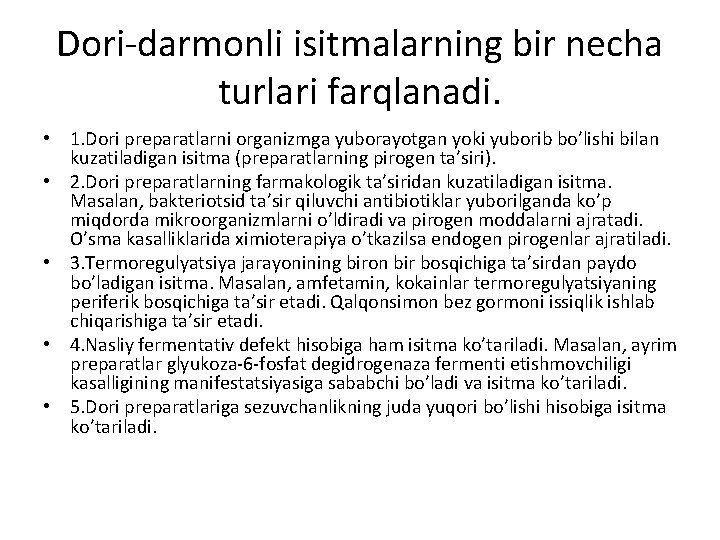 Dori-darmonli isitmalarning bir necha turlari farqlanadi. • 1. Dori preparatlarni organizmga yuborayotgan yoki yuborib