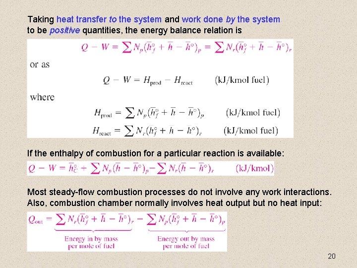 Taking heat transfer to the system and work done by the system to be