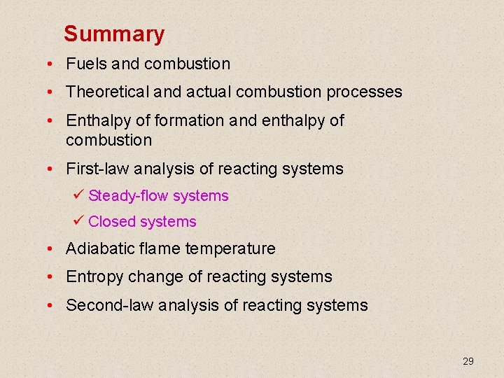 Summary • Fuels and combustion • Theoretical and actual combustion processes • Enthalpy of Summary • Fuels and combustion • Theoretical and actual combustion processes • Enthalpy of