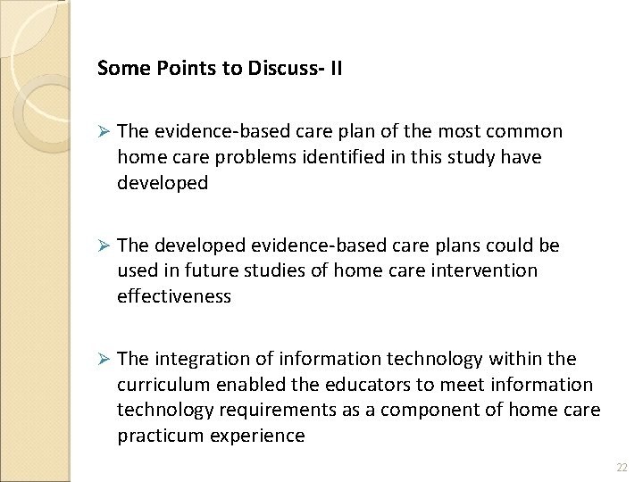 Some Points to Discuss- II Ø The evidence-based care plan of the most common