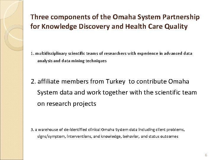 Three components of the Omaha System Partnership for Knowledge Discovery and Health Care Quality