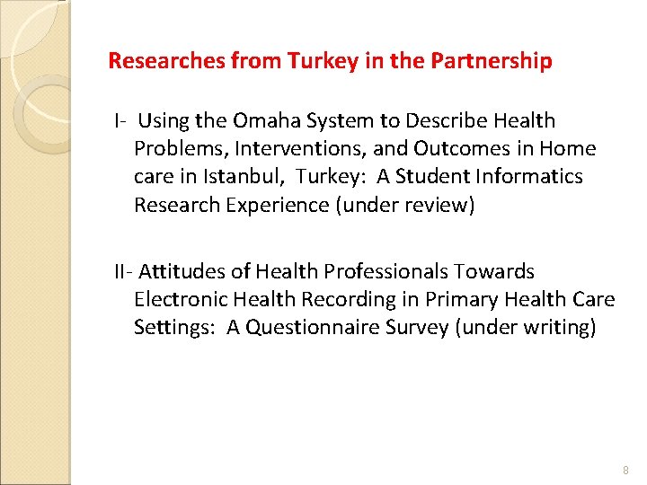 Researches from Turkey in the Partnership I- Using the Omaha System to Describe Health