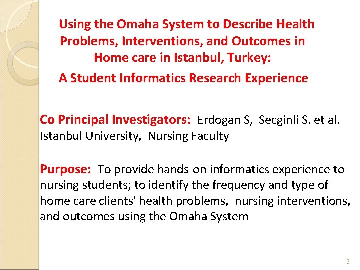 Using the Omaha System to Describe Health Problems, Interventions, and Outcomes in Home care