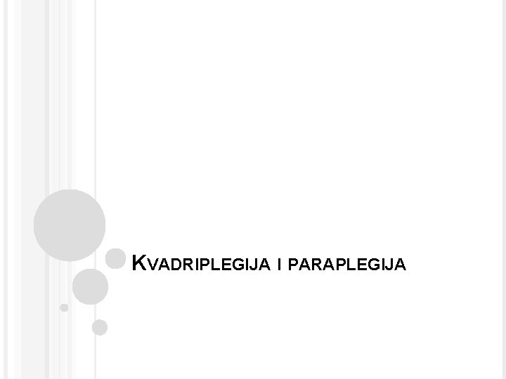 KVADRIPLEGIJA I PARAPLEGIJA 