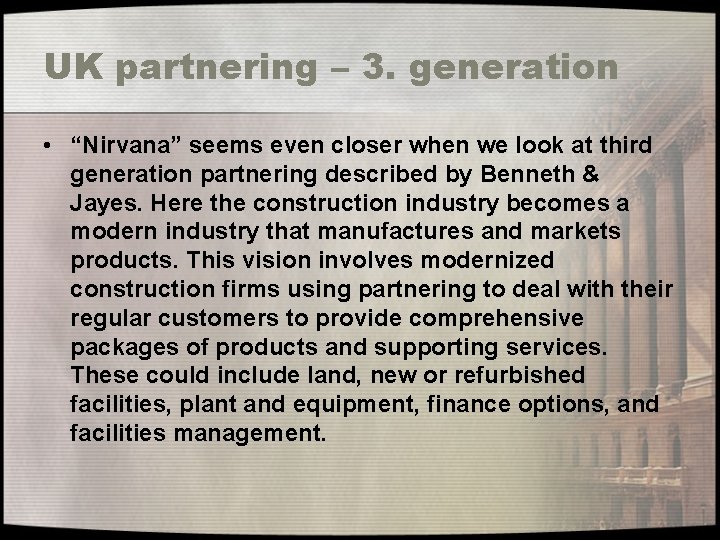 UK partnering – 3. generation • “Nirvana” seems even closer when we look at
