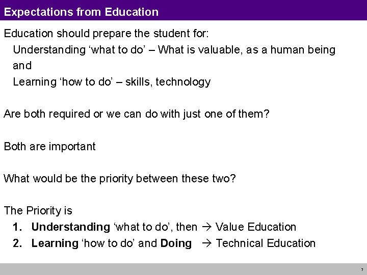 Expectations from Education should prepare the student for: Understanding ‘what to do’ – What