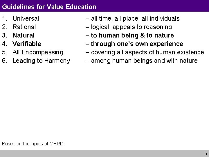 Guidelines for Value Education 1. 2. 3. 4. 5. 6. Universal Rational Natural Verifiable
