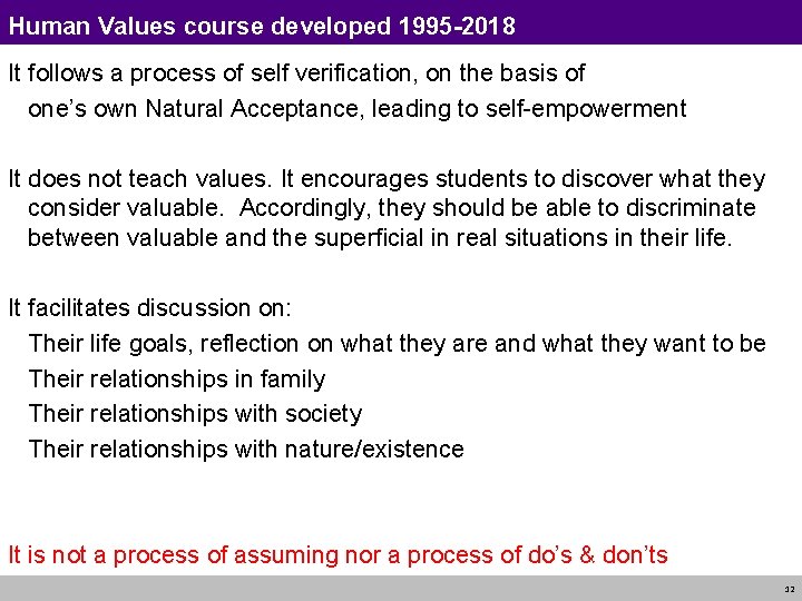 Human Values course developed 1995 -2018 It follows a process of self verification, on