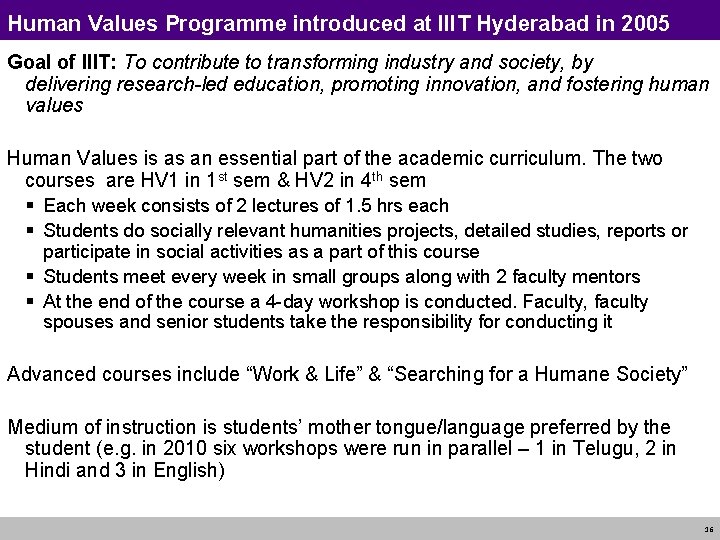 Human Values Programme introduced at IIIT Hyderabad in 2005 Goal of IIIT: To contribute