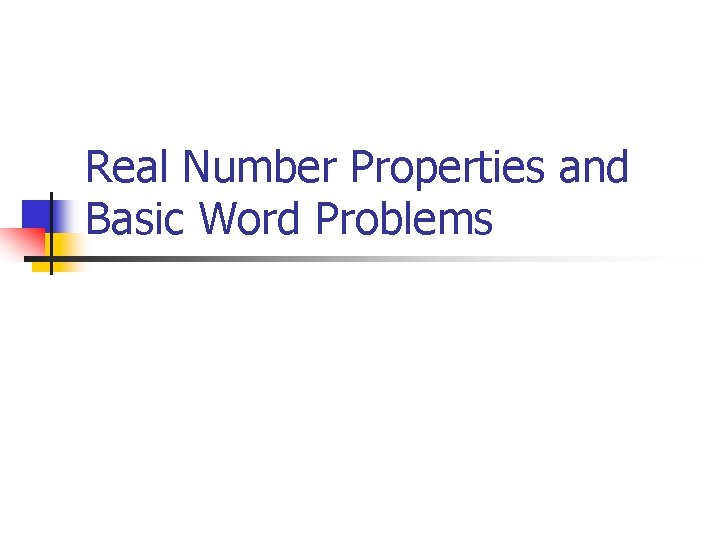 Real Number Properties and Basic Word Problems 