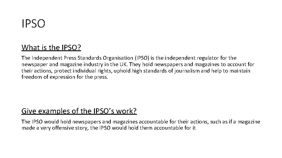 IPSO What is the IPSO? The Independent Press Standards Organisation (IPSO) is the independent