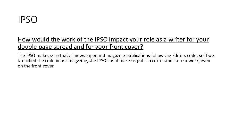 IPSO How would the work of the IPSO impact your role as a writer