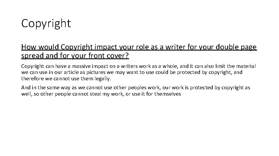 Copyright How would Copyright impact your role as a writer for your double page