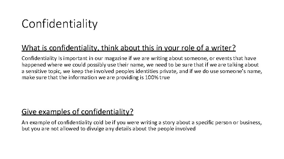 Confidentiality What is confidentiality, think about this in your role of a writer? Confidentiality