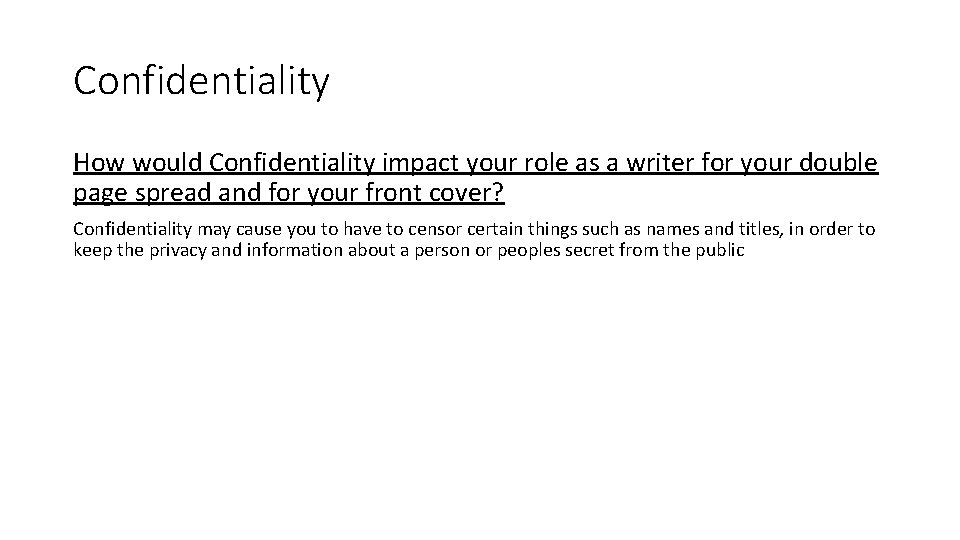 Confidentiality How would Confidentiality impact your role as a writer for your double page