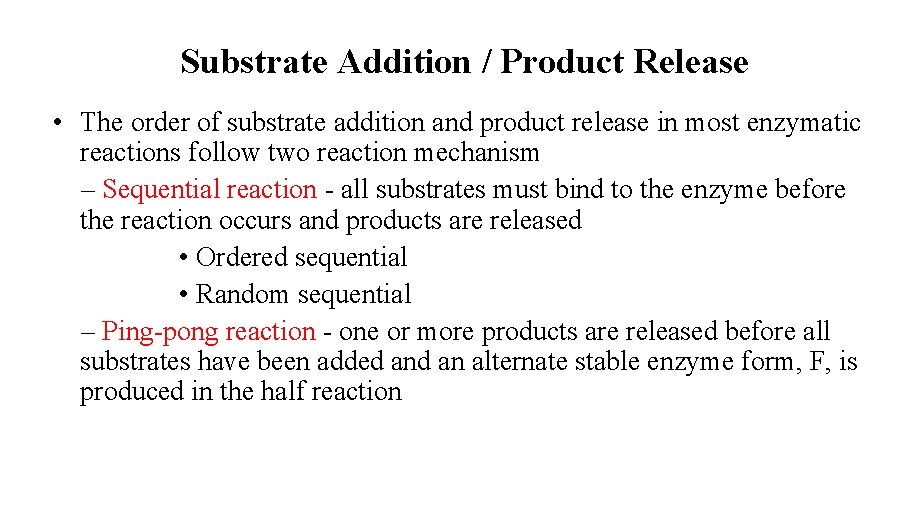 Substrate Addition / Product Release • The order of substrate addition and product release