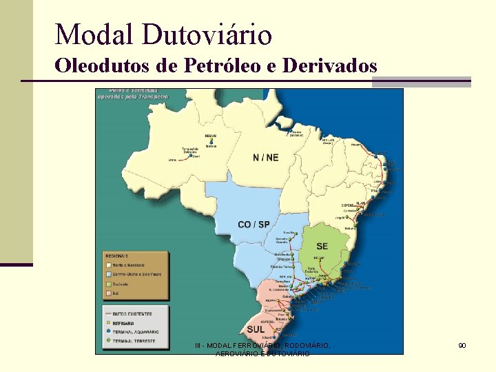 Modal Dutoviário Oleodutos de Petróleo e Derivados III - MODAL FERROVIÁRIO, RODOVIÁRIO, AEROVIÁRIO E