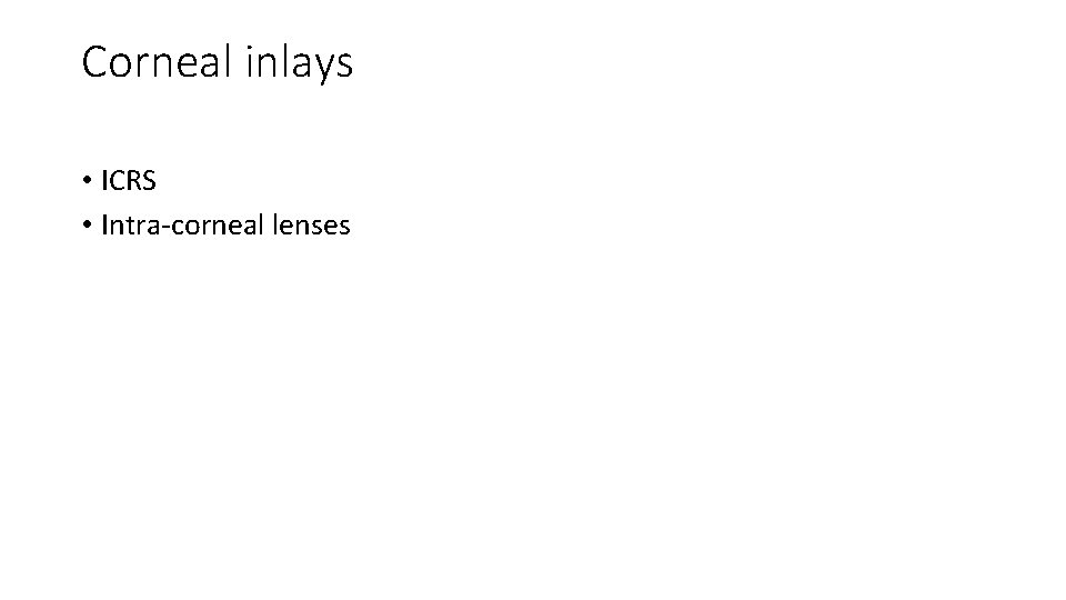 Corneal inlays • ICRS • Intra-corneal lenses 