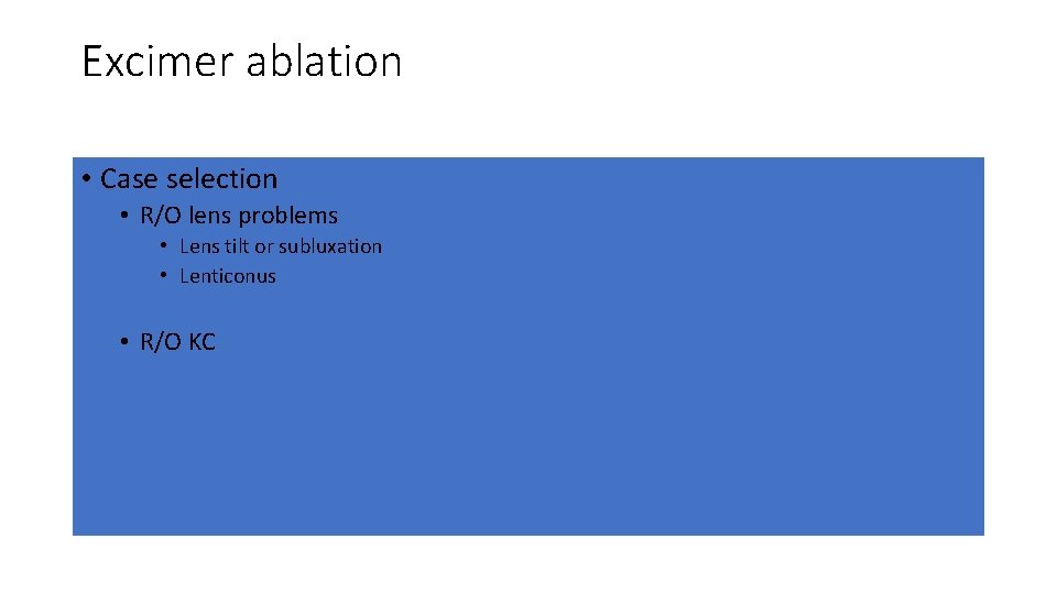 Excimer ablation • Case selection • R/O lens problems • Lens tilt or subluxation