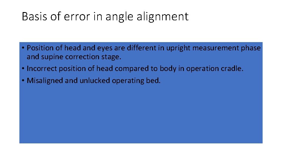Basis of error in angle alignment • Position of head and eyes are different