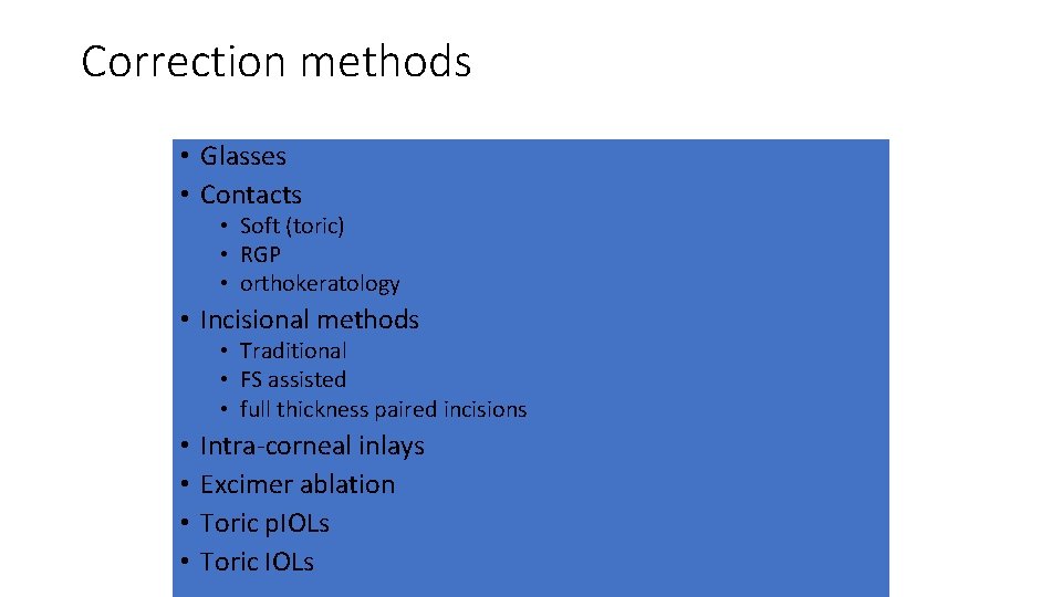 Correction methods • Glasses • Contacts • Soft (toric) • RGP • orthokeratology •