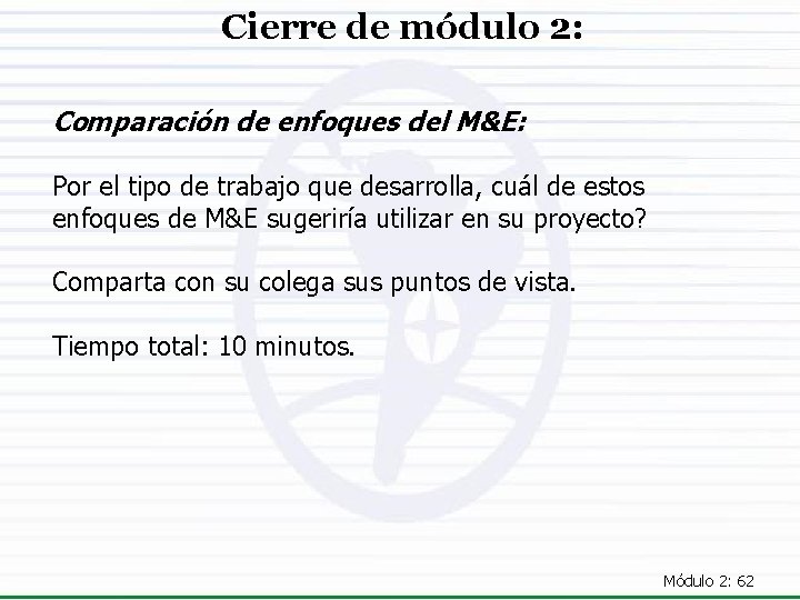 Cierre de módulo 2: Comparación de enfoques del M&E: Por el tipo de trabajo