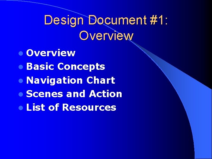 Design Document #1: Overview l Basic Concepts l Navigation Chart l Scenes and Action