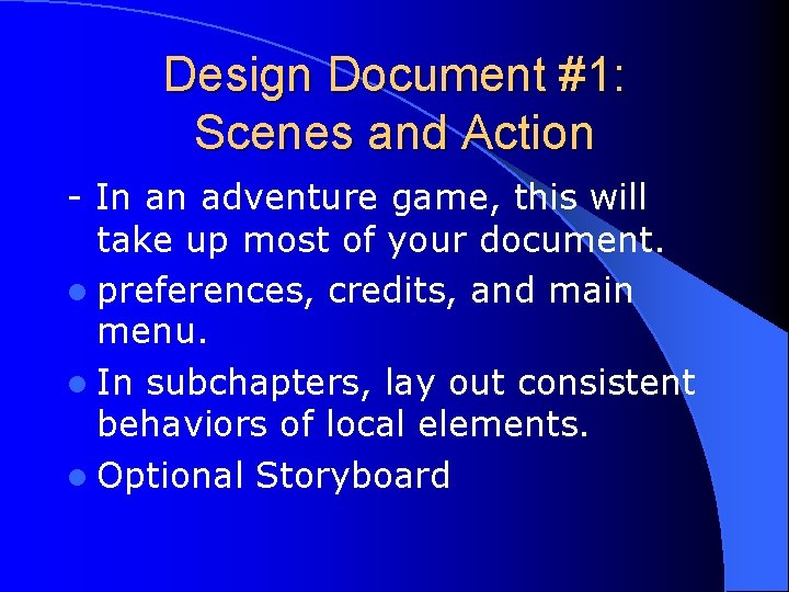 Design Document #1: Scenes and Action - In an adventure game, this will take