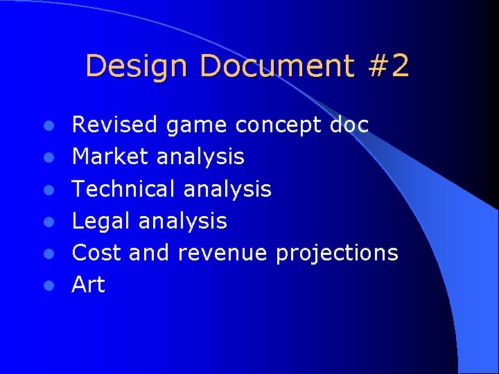 Design Document #2 l l l Revised game concept doc Market analysis Technical analysis