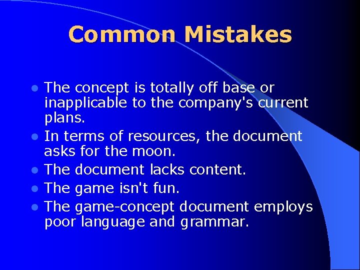 Common Mistakes l l l The concept is totally off base or inapplicable to