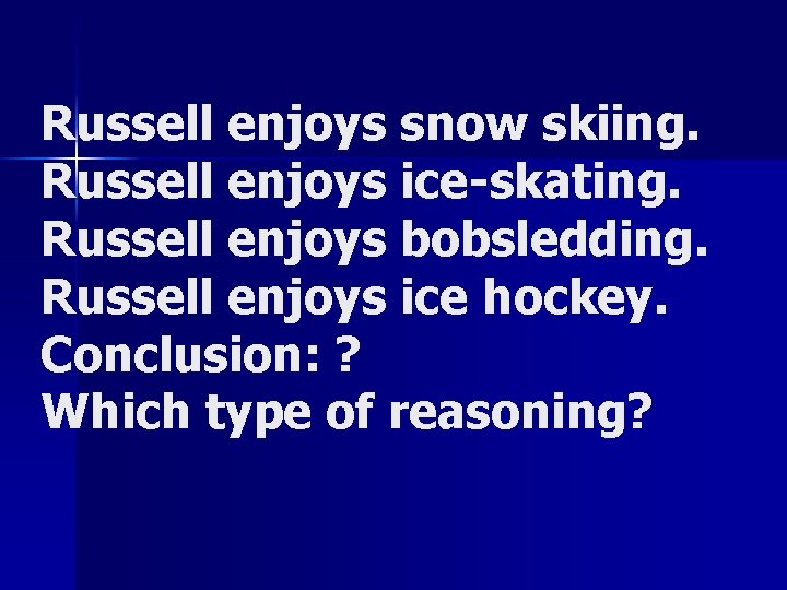 Russell enjoys snow skiing. Russell enjoys ice-skating. Russell enjoys bobsledding. Russell enjoys ice hockey. Russell enjoys snow skiing. Russell enjoys ice-skating. Russell enjoys bobsledding. Russell enjoys ice hockey.