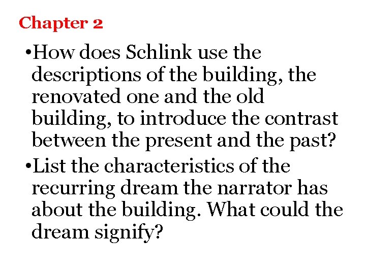 Chapter 2 • How does Schlink use the descriptions of the building, the renovated Chapter 2 • How does Schlink use the descriptions of the building, the renovated