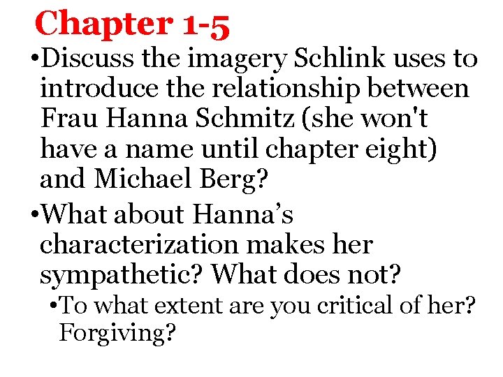 Chapter 1 -5 • Discuss the imagery Schlink uses to introduce the relationship between Chapter 1 -5 • Discuss the imagery Schlink uses to introduce the relationship between