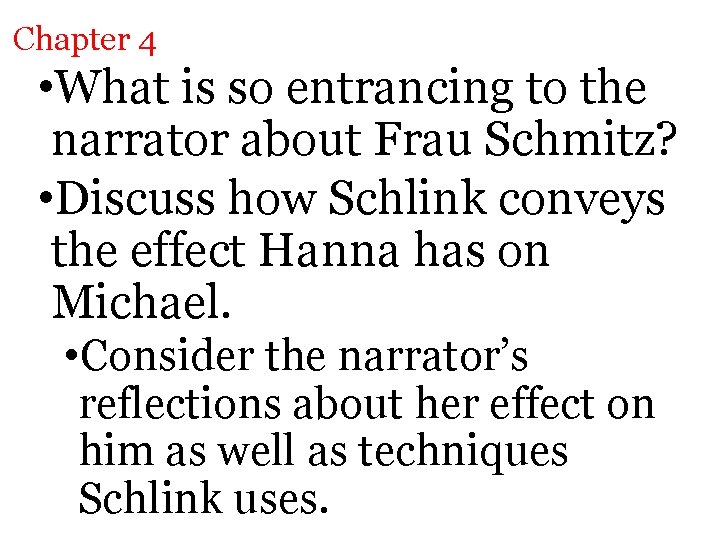 Chapter 4 • What is so entrancing to the narrator about Frau Schmitz? • Chapter 4 • What is so entrancing to the narrator about Frau Schmitz? •