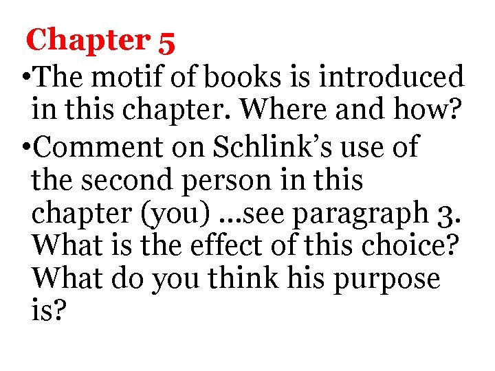 Chapter 5 • The motif of books is introduced in this chapter. Where and Chapter 5 • The motif of books is introduced in this chapter. Where and
