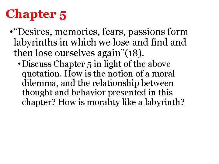Chapter 5 • “Desires, memories, fears, passions form labyrinths in which we lose and Chapter 5 • “Desires, memories, fears, passions form labyrinths in which we lose and