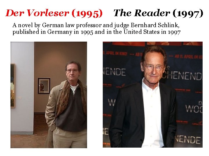 Der Vorleser (1995) The Reader (1997) A novel by German law professor and judge Der Vorleser (1995) The Reader (1997) A novel by German law professor and judge