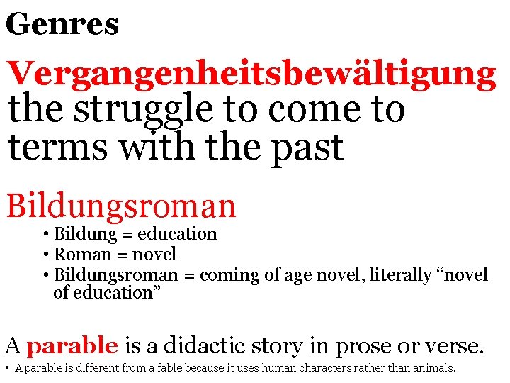 Genres Vergangenheitsbewältigung the struggle to come to terms with the past Bildungsroman • Bildung Genres Vergangenheitsbewältigung the struggle to come to terms with the past Bildungsroman • Bildung