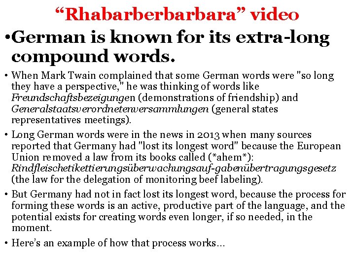 “Rhabarberbarbara” video • German is known for its extra-long compound words. • When Mark “Rhabarberbarbara” video • German is known for its extra-long compound words. • When Mark