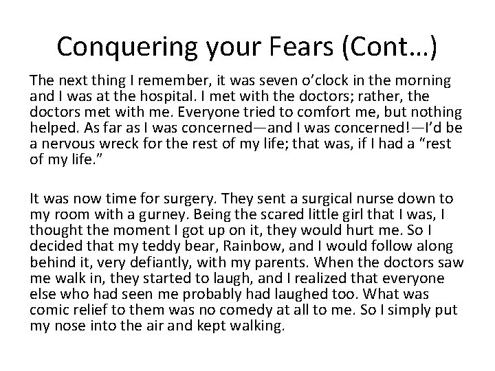 Conquering your Fears (Cont…) The next thing I remember, it was seven o’clock in