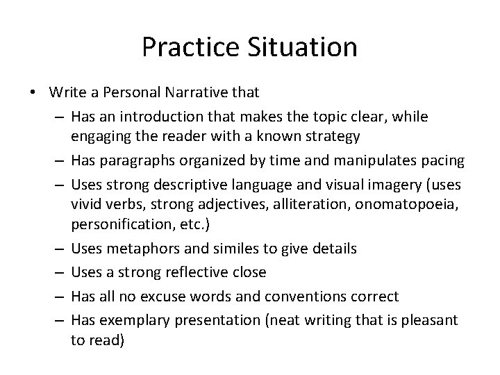Practice Situation • Write a Personal Narrative that – Has an introduction that makes